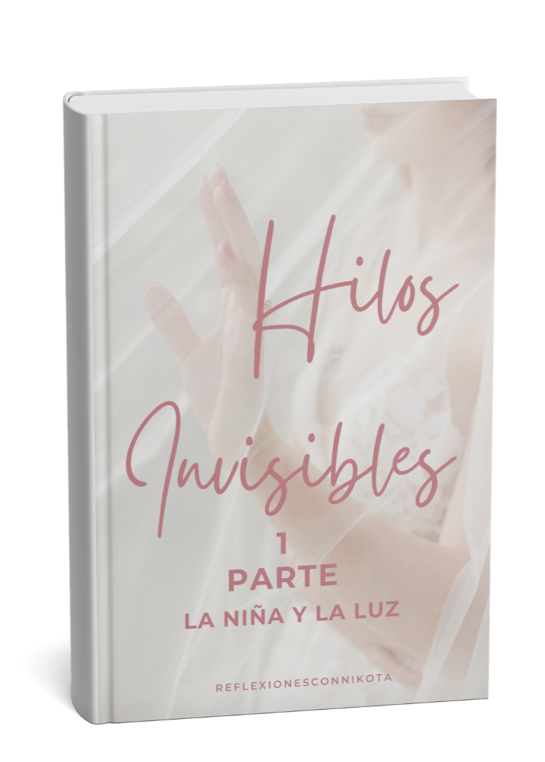 Novela ✨ Hilos Invisibles – Parte 1: La niña y la luz ✨